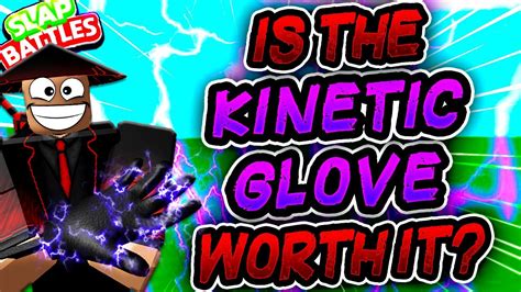 Why The KINETIC Glove Is WORTH IT In Slap Battles Roblox YouTube