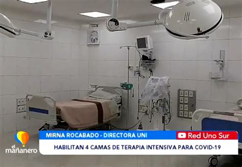 EL HOSPITAL UNI HABILITA CAMAS DE TERAPIA INTENSIVA Red Uno Sur