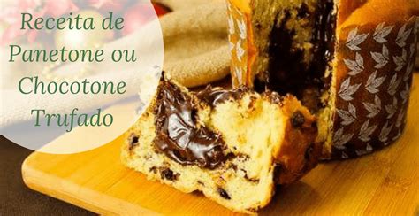 Receita De Panetone Ou Chocotone Trufado Caseiro