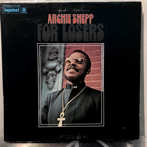 Archie Shepp For Losers Lp Impulse Orig Us Press Ex Vg Ebay