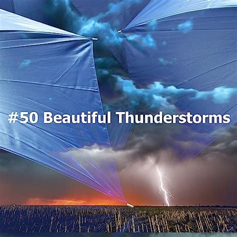 Beautiful Thunderstorms Von Thunderstorms Hd Bei Amazon Music