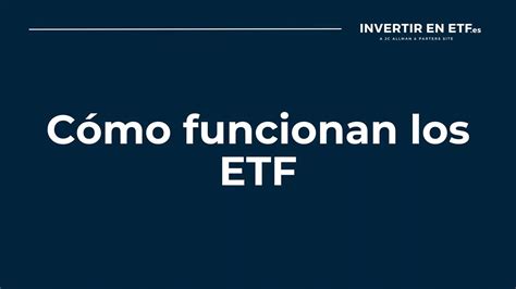 Cómo funciona un ETF Cómo invertir en ETFs consejos y guías