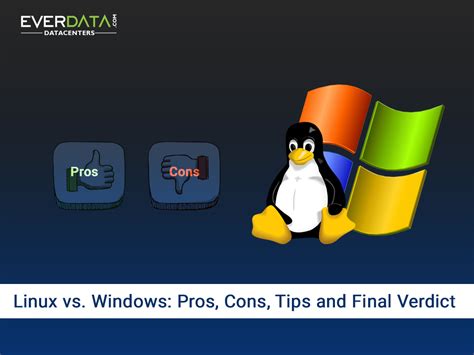 Linux Vs Windows Pros Cons Tips And Final Verdict