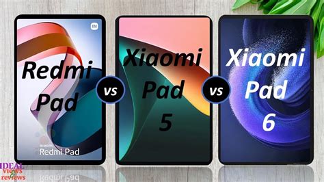 Redmi Pad Vs Xiaomi Pad 5 Vs Xiaomi Pad 6