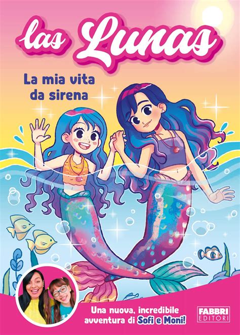 La Mia Vita Da Sirena Las Lunas Amazon It Libri