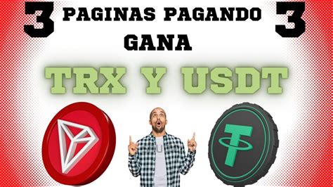 Paginas Pagando Gana Trx Y Usdt Con O Sin Inversion Como Ganar Usdt Y