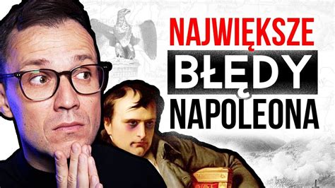 10 błędów Napoleona przez które wszystko przegrał Grzegorz Bobrek