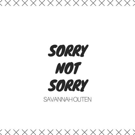 Savannah Outen Sorry Not Sorry Lyrics Genius Lyrics