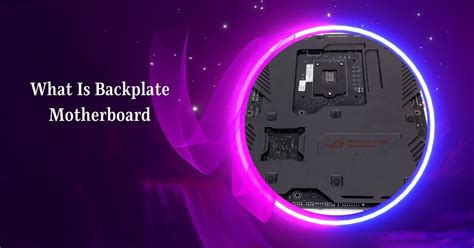 What Is Backplate Motherboard - Level Up Your Understanding!