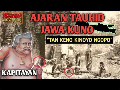 Ajaran Tauhid Leluhur Jawa Kuno Kapitayan Tan Keno Kinoyo Ngopo