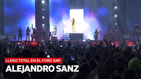 Alejandro Sanz Con Un Lleno Total En El Foro Gnp Youtube