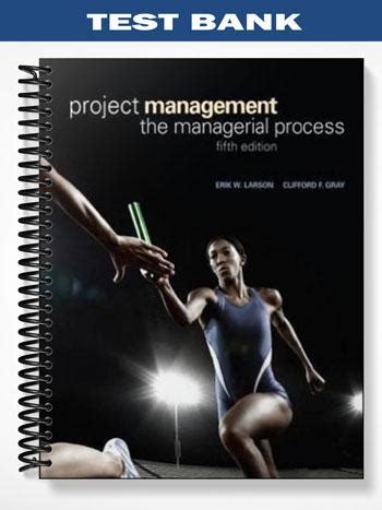 Test Bank For Project Management The Managerial Process 5th Edition By