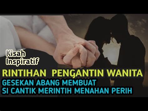 Rintihan Pengantin Wanita Gesekan Abang Membuat Perih Tak Tertahankan