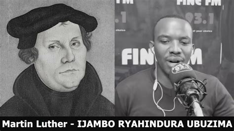 Martin Luther (FINAL) - IJAMBO RYAHINDURA UBUZIMA EP514 - YouTube