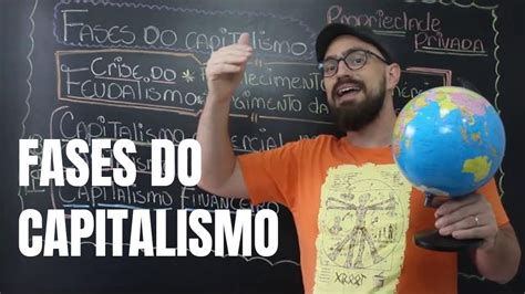 Fases Do Capitalismo Comercial Industrial Financeiro Youtube