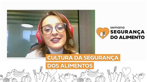 🧡cultura Da Segurança De Alimentos Semana Segurança Do Alimento Youtube