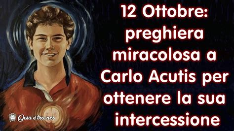 Ottobre Preghiera Miracolosa A Carlo Acutis Per Ottenere La Sua