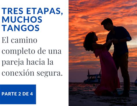 Tres Etapas Muchos Tangos El Camino Completo De Una Pareja Hacia La