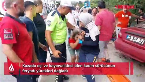 Kazada eşi ve kayınvalidesi ölen kadın sürücünün feryadı yürekleri