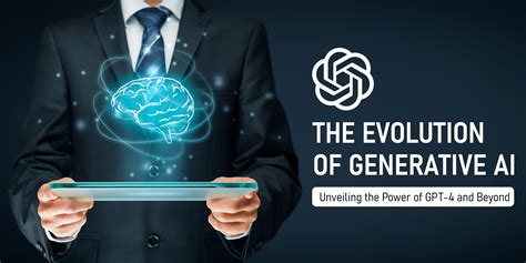 The Power Of Gpt 4 Evolution In Generative Ai