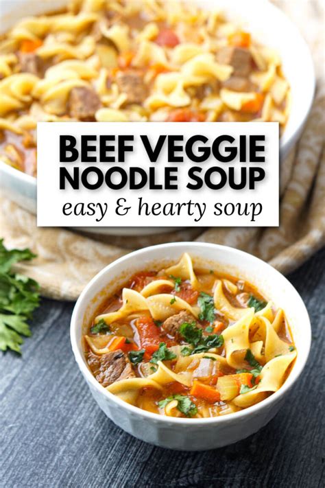 Vegetable Beef Noodle Soup Easy Hearty And Comforting Soup Recipe