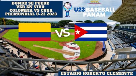 Choque de InvictosHorarios y Dónde Ver EN VIVO Colombia vs Cuba en el