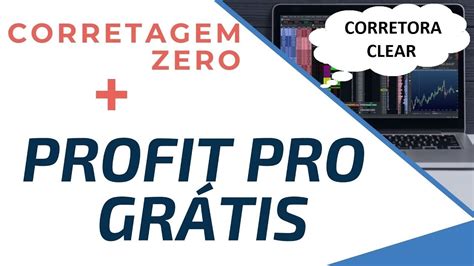 PROFIT PRO GRATIS CORRETAGEM ZERO NA CORRETORA CLEAR YouTube