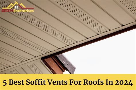 5 Best Soffit Vents For Roofs In 2024