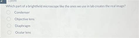 Solved 1 ﻿pointWhich part of a brightfield microscope like | Chegg.com