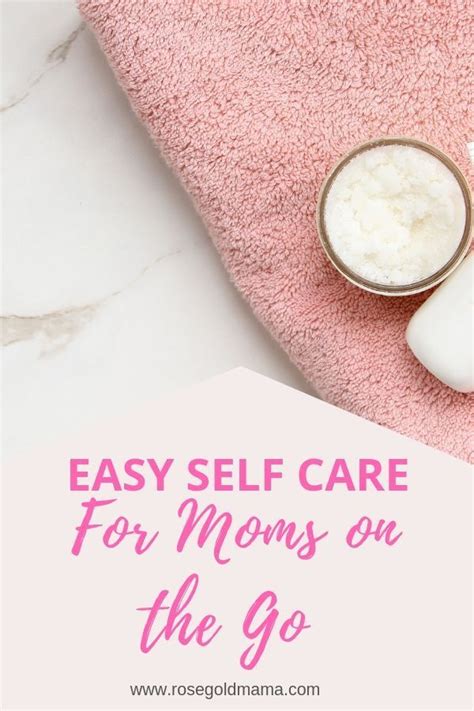 Self Care For Busy Moms On The Go Rose Gold Mama Self Care Busy