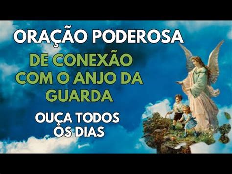 Ora O De Conex O Seu Anjo Da Guarda Recados Dos Anjos Youtube