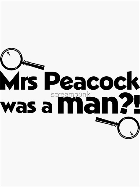 Mrs Peacock Was A Man Clue Inspired Fun Sticker For Sale By Screampunk Redbubble