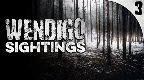 Wendigo Sightings