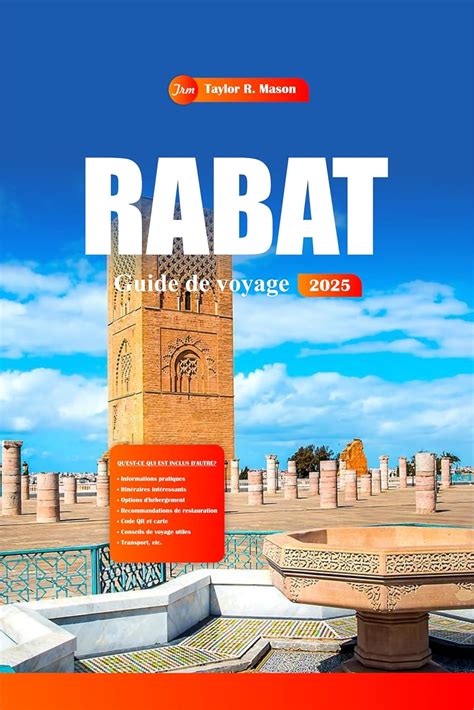 Rabat Guide De Voyage Explorez Les Joyaux Cach S La Culture Et L