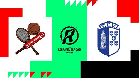 LIGA REVELAÇÃO LEIXÕES SC FC VIZELA YouTube