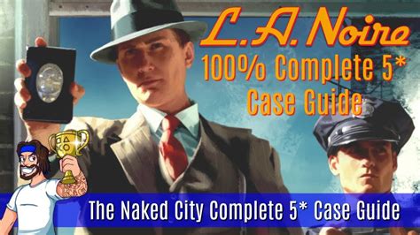 LA Noire The Naked City Five Star Case Walkthrough LA Noire