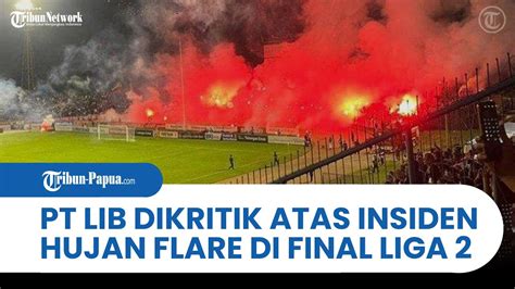 Hujan Flare Di Stadion Haji Agus Salim Saat Final Liga Pt Lib