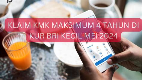 KUR BRI Kecil Mei 2024 Bisa Klaim KMK Maksimum 4 Tahun Segera Jadi