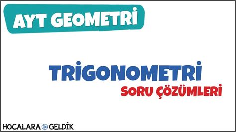 Trigonometri Soru Z Mleri Youtube