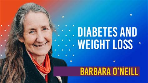 Diabetes And Weight Loss Barbara O Neill Youtube