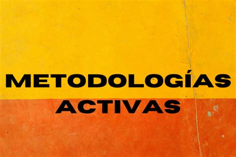 Metodolog As Activas Uruguay Educa