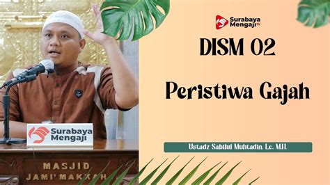 Dauroh Fikih Siroh Peristiwa Gajah Sesi Ustadz Sabilul