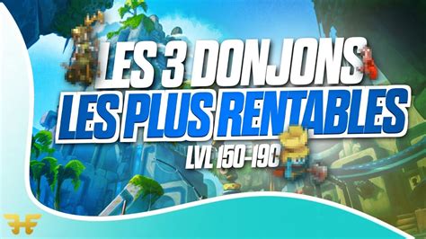 Dofus Les Donjons Les Plus Rentables Lvl Solo Team