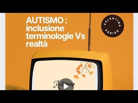 Autismo Inclusione Terminologia Vs Realt Youtube