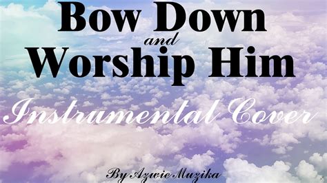 Benjamin Dube Bow Down And Worship Instrumental Cover By Azwie