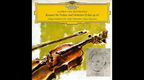 Beethoven Violin Concerto Wolfgang Schneiderhan Eugen Jochum Youtube