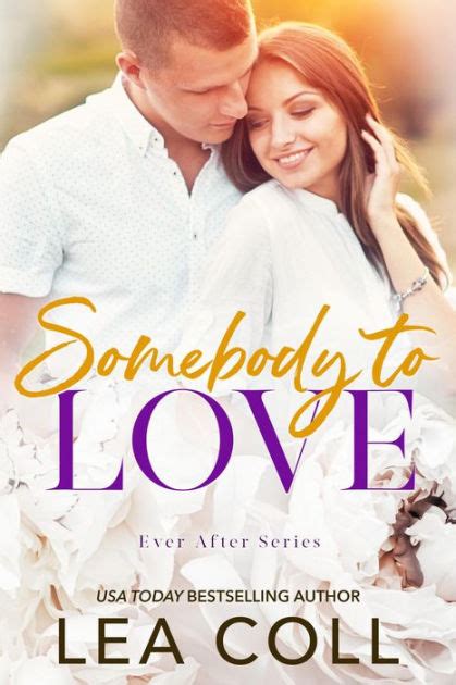 Somebody To Love A Best Friend S Brother Romance By Lea Coll Ebook Barnes And Noble®