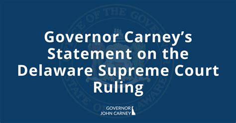 Governor Carneys Statement On The Delaware Supreme Court Ruling