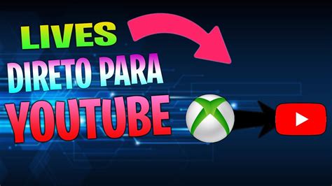 Como Fazer Live Do Xbox One Para O Youtube Youtube