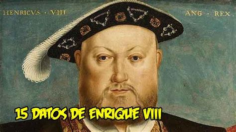 Enrique Viii De Inglaterra Vida Y Curiosidades